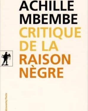 Critique de la raison nègre - Achille Mbembe