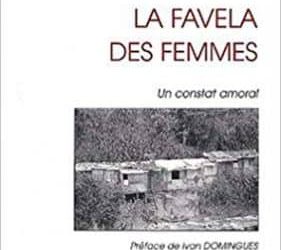 Die Favela der Frauen. Eine amoralische Feststellung