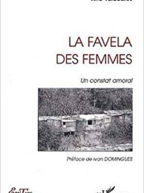 La favela des femmes. Un constat amoral
