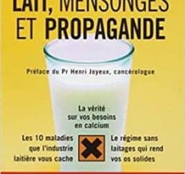 Lait, mensonges et propagande - Thierry  Souccar