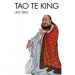 Tao te King – Lao tseu Livre de la Voie et de la Vertu