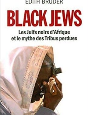 Black jews - Les juifs noirs d'Afrique et le mythe des tribus perdues