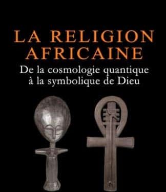 la religion africaine de la cosmologie quantique la symbolique de dieu