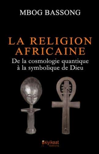 la religion africaine de la cosmologie quantique la symbolique de dieu