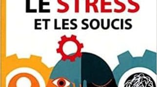 Dominez le stress et les soucis - Dale Carnegie (Audio)