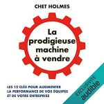 La prodigieuse machine à vendre Chet Holmes e1587844785722