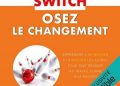 Switch, Osez le changement - Dan heath et Chip heath